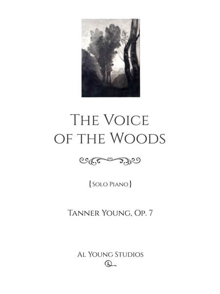 The Voice of the Woods (Piano) by Tanner Young