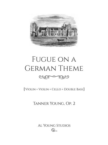 Fugue on a German Theme (2 Violins+Cello+Double Bass) by Tanner Young
